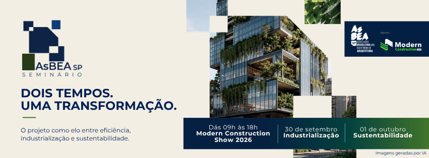 Seminário AsBEA-SP - “Industrialização e Sustentabilidade na Construção” - Modern Construction Show 2026